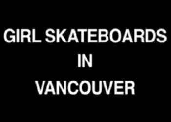 Girl Skateboards na návštěvě Vancouveru