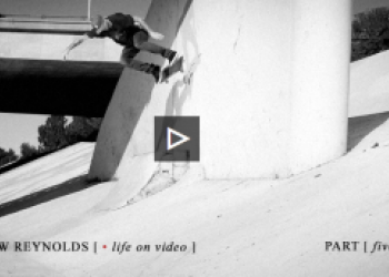 Andrew Reynolds "Life on Video" part 5