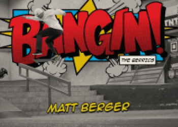 Matt Berger a jeho další BANGIN!