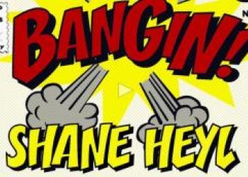 Bangin Shane Heyla vám zamotá palici