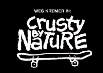 Wes Kremer's "Crusty By Nature" Teaser