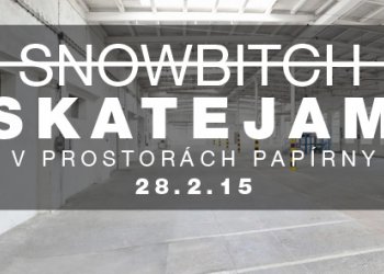 Snowbitch skate jam už příští sobotu v plzeňské papírně
