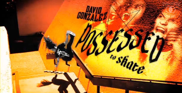 Possessed to Skate Davida Gonzaleze.